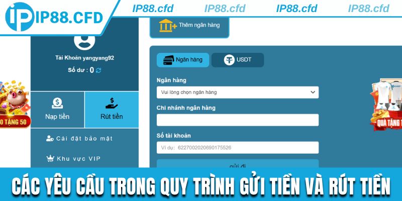 Các yêu cầu trong quy trình gửi tiền và rút tiền