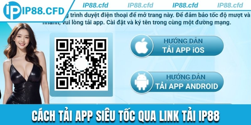 Cách tải app siêu tốc qua link tải IP88