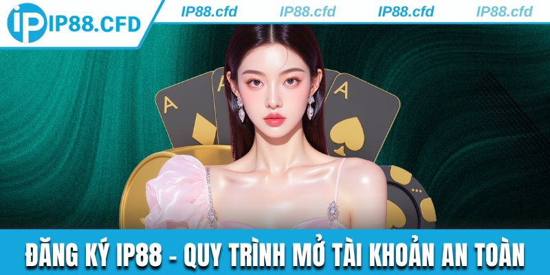 Đăng ký IP88 thành công săn khuyến mãi cực hấp dẫn