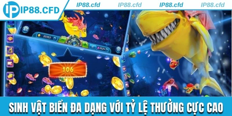 Hệ thống sinh vật biển đa dạng với tỷ lệ thưởng cực cao