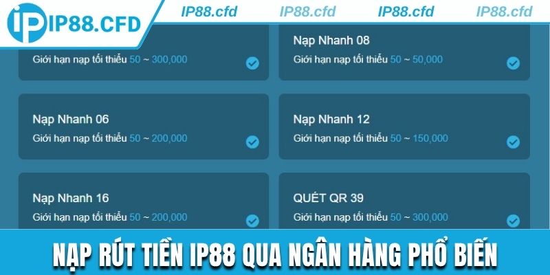 Nạp rút tiền IP88 qua ngân hàng phổ biến